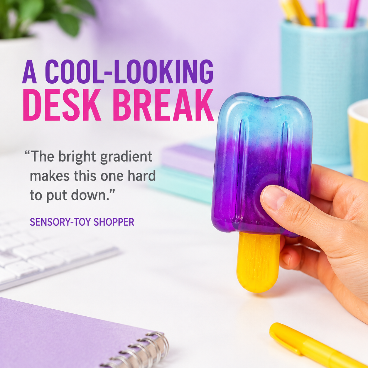 Gradient popsicle sensory squeeze toy in a bright desk lifestyle scene